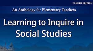 Learning to Inquire in Social Studies for Elementary Teachers